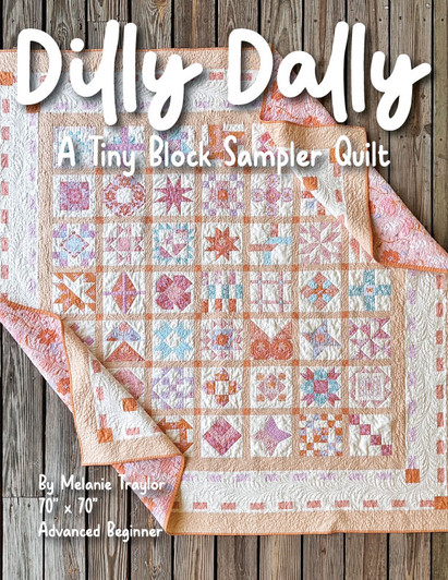 ARRIVING JULY - Dilly Dally Quilt Book by Melanie Traylor