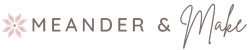 Meander + Make