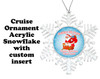 Cruise ornament.  Commemorate your cruise with this custom ornament.  Snowflake.  Design 006