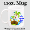 Cruise & Beach theme Custom 11 oz. mug.  Great gift for friends & family or as a special memento for you!  (023