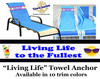 Towel Anchor - Keep your towel anchored to your chair! - "Living Life"