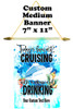 Cruise Ship Door Banner -  available in 3 sizes.    Custom with your text!  -Drinking