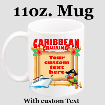 Cruise & Beach theme Custom 11 oz. mug.  Great gift for friends & family or as a special memento for you!  (004