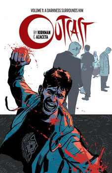 OUTCAST BY KIRKMAN & AZACETA TP VOL 01 A DARKNESS SURROUNDS HIM