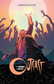 OUTCAST BY KIRKMAN & AZACETA TP VOL 03 THIS LITTLE LIGHT