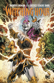 WONDER WOMAN & JUSTICE LEAGUE DARK THE WITCHING HOUR TP