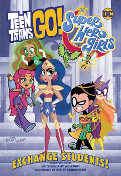 TEEN TITANS GO DC SUPER HERO GIRLS EXCHANGE STUDENTS TP TEEN TITANS GO DC SUPER HERO GIRLS EXCHANGE STUDENTS TP