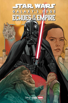 STAR WARS GALAXY'S EDGE  ECHOES OF THE EMPIRE #3