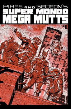 SUPER MONDO MEGA MUTTS #1 (OF 4) CVR B ALEX DIOTTO VAR