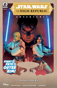 STAR WARS THE HIGH REPUBLIC ADVENTURES PATHFINDERS  #6 CVR A BARTOK      