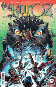 GODZILLA’S MONSTERPIECE THEATRE PRESENTS THE KAIJU OF OZ CVR B BROWNE