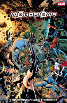 X-MEN INCURSIONS #1 CVR F BRYAN HITCH INCURSIONS VAR