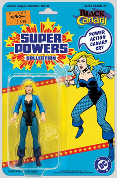 JUSTICE LEAGUE UNLIMITED #26 CVR E JASON GEYER & ALEX SAVIUK BLACK CANARY SUPER POWERS ACTION FIGURE CARD STOCK VAR