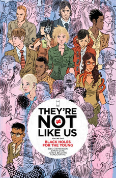 THEY'RE NOT LIKE US TP VOL 01 BLACK HOLES FOR THE YOUNG