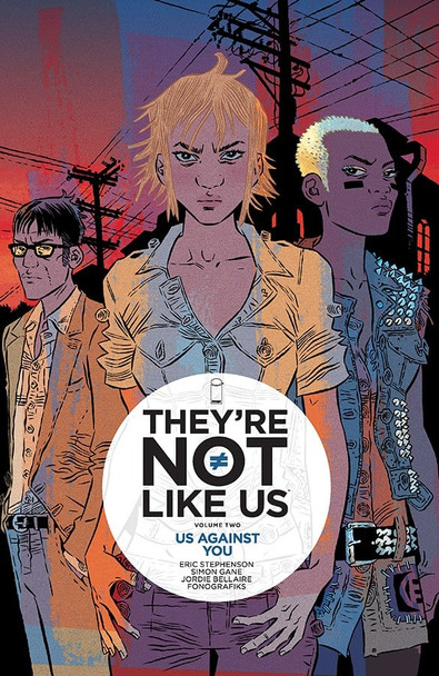 THEY'RE NOT LIKE US TP VOL 02 US AGAINST YOU