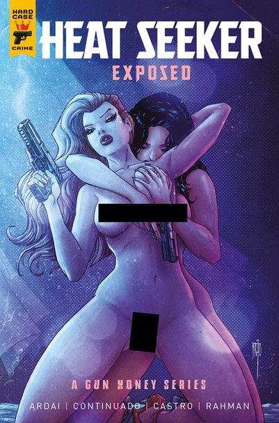 HEAT SEEKER EXPOSED A GUN HONEY SERIES #4 (OF 4) CVR C BRAO NUDE BAGGED VAR  HEAT SEEKER EXPOSED A GUN HONEY SERIES #4 (OF 4) CVR C BRAO NUDE BAGGED VAR
