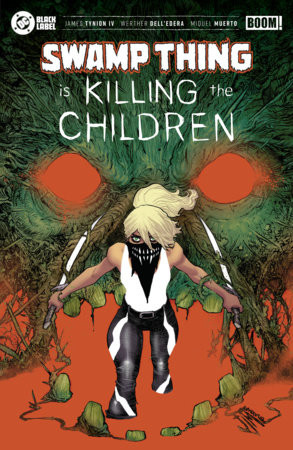 SWAMP THING IS KILLING THE CHILDREN #1 CVR O FOC REVEAL