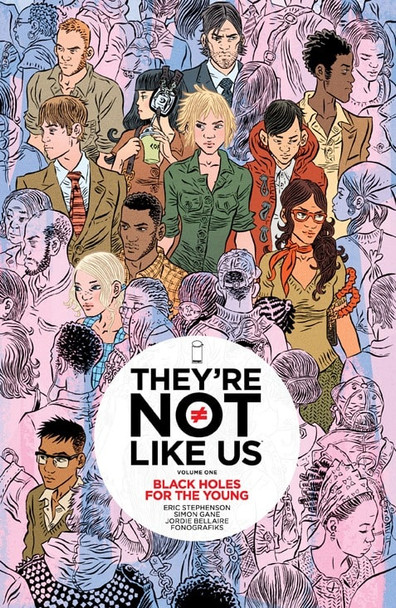 THEY'RE NOT LIKE US TP VOL 01 BLACK HOLES FOR THE YOUNG