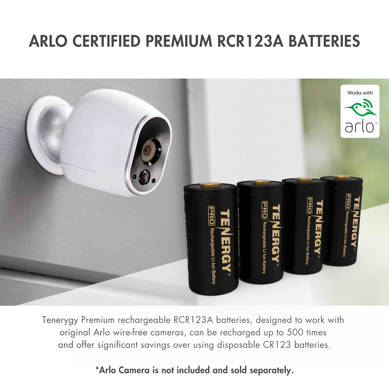 Arlo certified premium RCR123A batteries power wire-free security cameras for up to 500 recharge cycles.