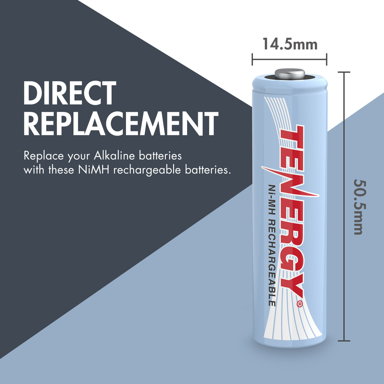 Tenergy AA NiMH rechargeable batteries featuring standard 50.5mm dimensions provide a direct replacement for alkaline cells.