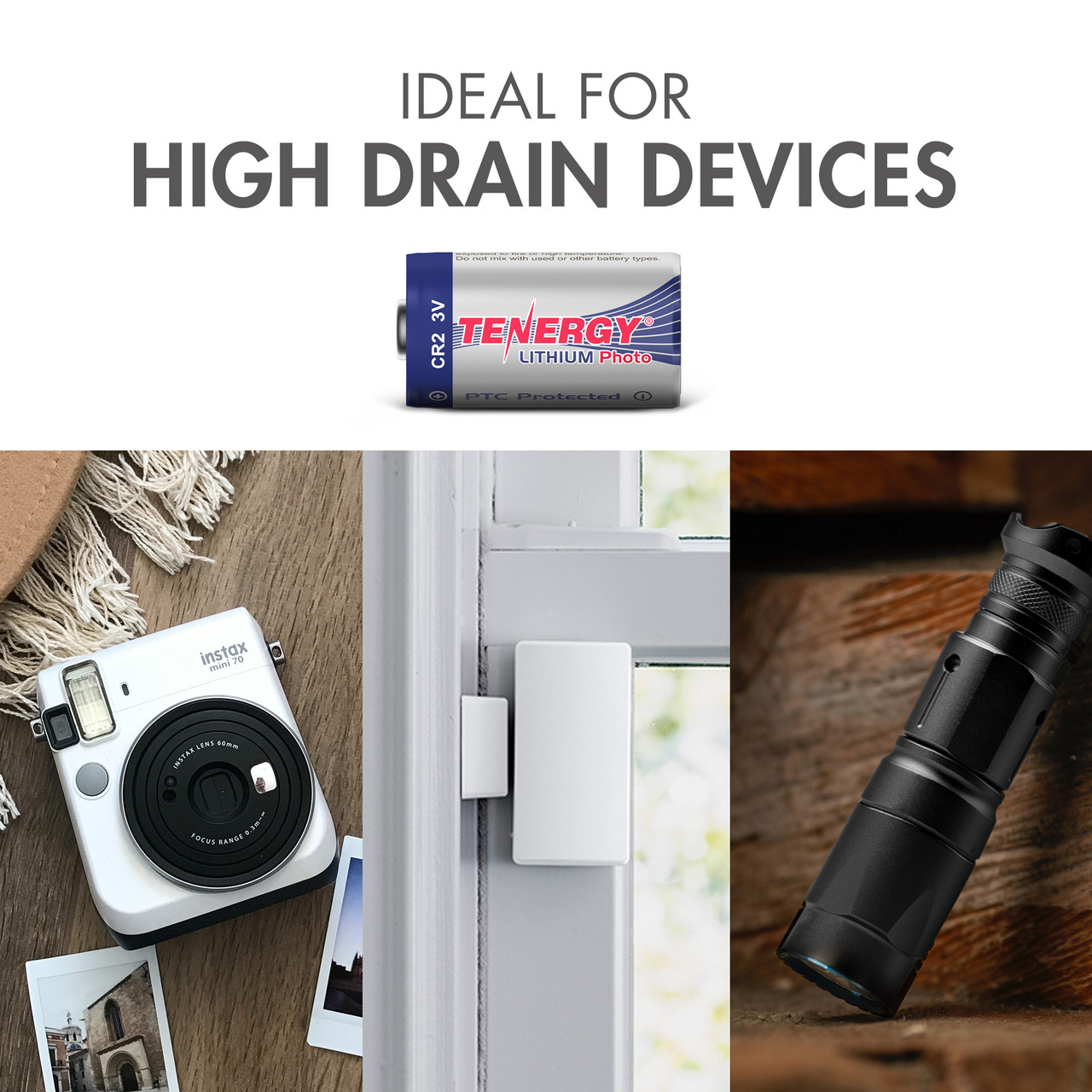 Tenergy CR2 lithium batteries power high drain devices like the Instax mini 70 camera, window sensors, and flashlights.