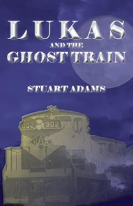 Lukas and the Ghost Train Lukas and the Ghost Train