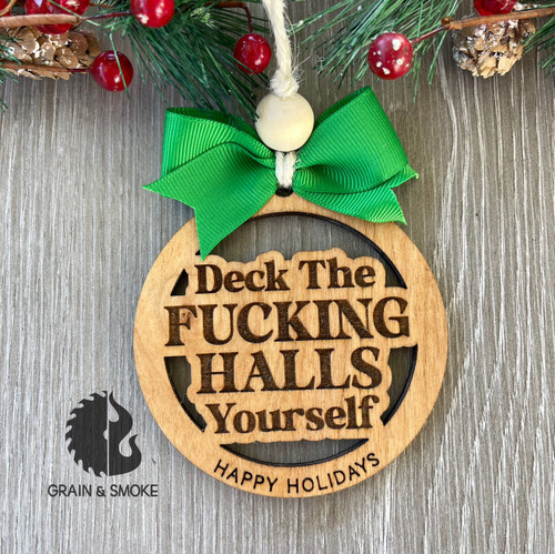 Deck the Fucking Halls Yourself Ornament