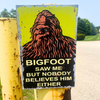 BIGFOOT TIN SIGNS 3 ASSORTED STYLES