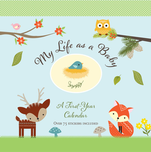 My Life As A Baby A First Year Calendar Woodland Friends