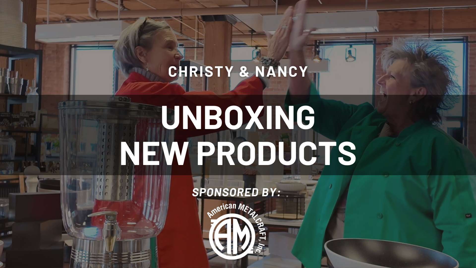 Unboxing New Products with Christy & Nancy - Sponsored by American Metalcraft