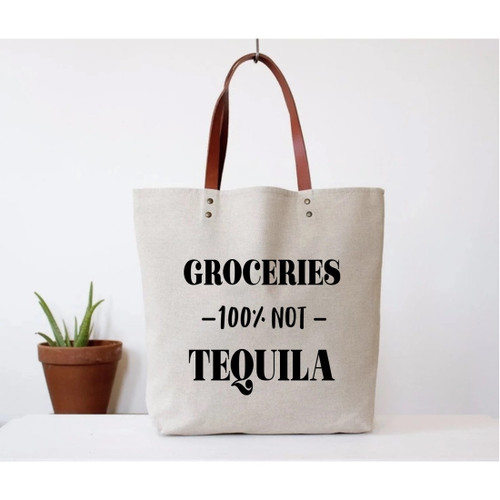 Groceries, Not Tequila Tote Bag