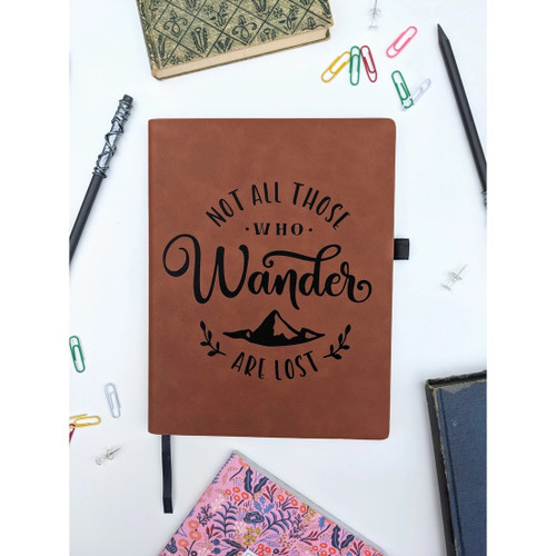 Not All Those Who Wander Are Lost Vegan Leather Journal