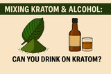 Mixing Kratom & Alcohol: Can You Drink On Kratom?