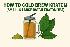 How To Cold Brew Kratom (Small & Large Batch Kratom Tea)