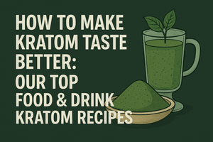 How to Make Kratom Taste Better: Food & Drink Kratom Recipes