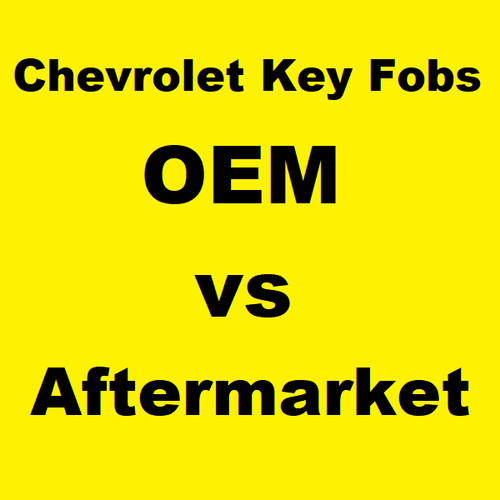 Before You Buy A Chevrolet Key Fob Replacement - Why Buy OEM And Not Knockoffs