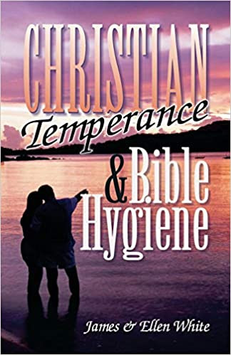 Christian Temperance & Bible Hygiene Ellen White Softcover