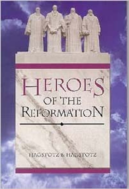 Heroes Of The Reformation - Gideon and Hilda Hadstotz - Softcover