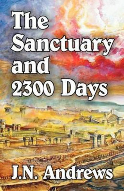 Sanctuary & The 2300 Days - J N Andrews - Softcover