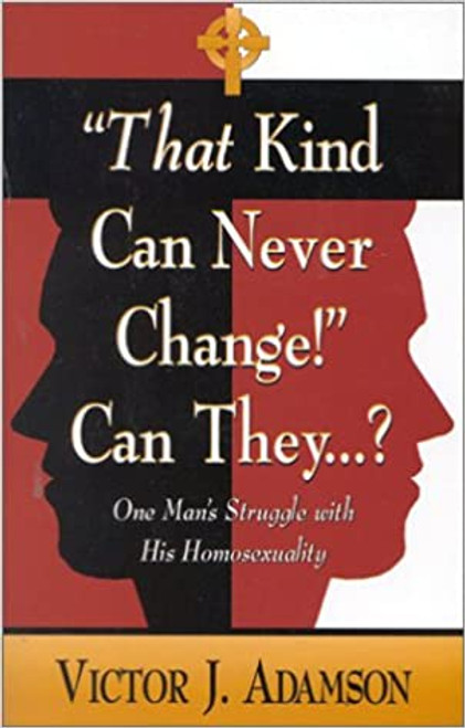 That Kind Can Never Change! Can They? - Victor J. Adamson - Softcover