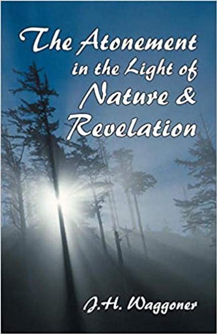 Atonement in Nature & Revelation - J H Waggoner - Softcover