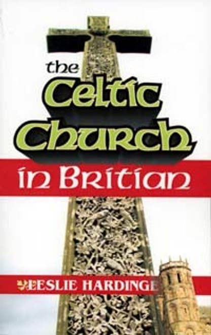 Celtic Church In Britain, The - Leslie Hardinge - Softcover
