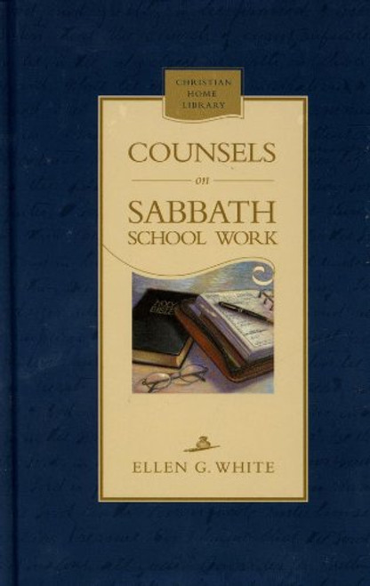 Counsels On Sabbath School Work - Ellen White - Hardcover
