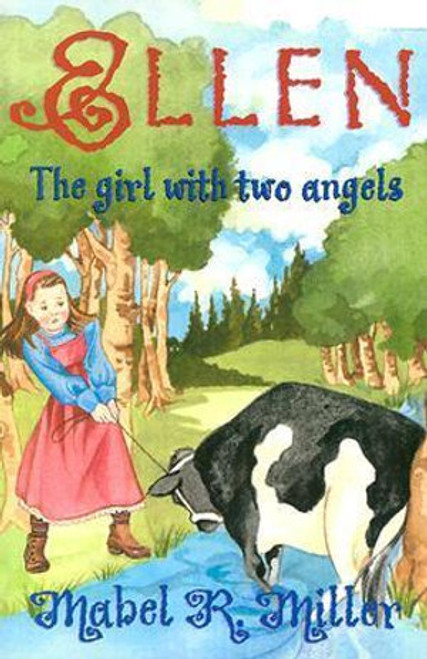 Ellen - The Girl With Two Angels - Mabel R Miller - Softcover