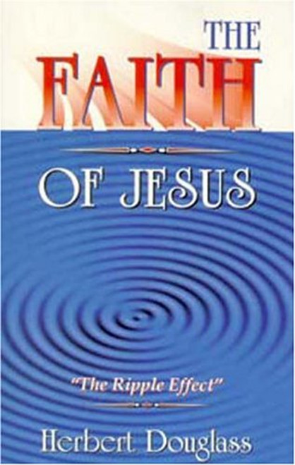 Faith Of Jesus, The - Douglass, Herbert - Softcover