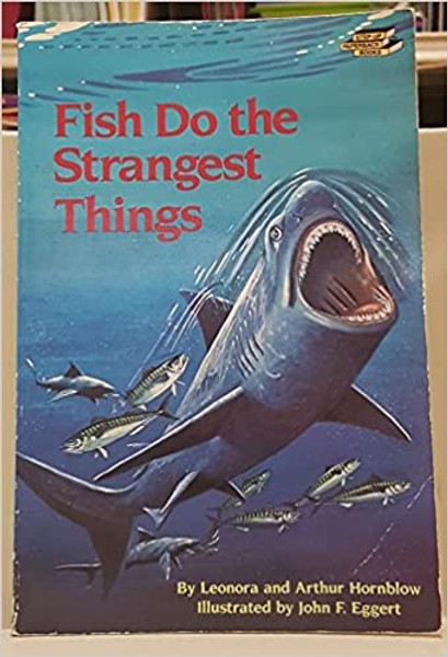 Fish do the Strangest Things - L and A Hornblow - Softcover