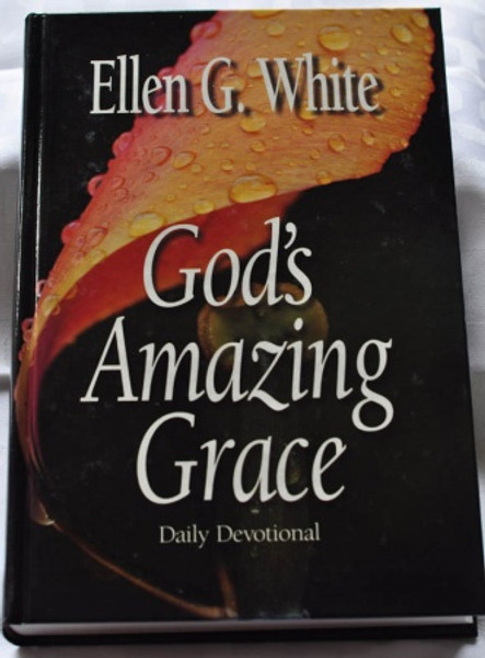 God's Amazing Grace - Devotional - Ellen White - Hardcover