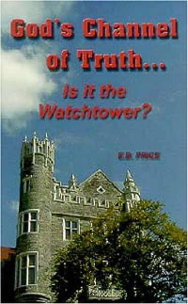 God's Channel of Truth; Is It the Watchtower? - Bruce Price - Softcover