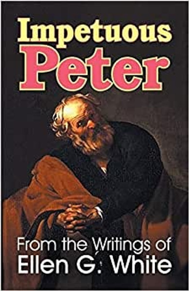 Impetuous Peter - Ellen White - Softcover