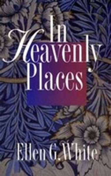 In Heavenly Places - Devotional - Ellen White - Hardcover